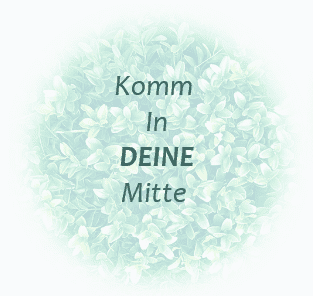 Komm In DEINE Mitte